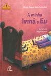 Minha Irma E Eu, A Minha Irma E Eu, A
