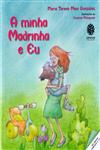 Minha Madrinha E Eu, A Minha Madrinha E Eu, A