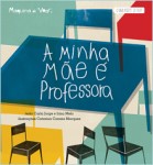 Minha Mae E Professora, A Minha Mae E Professora, A