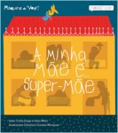 Minha Mae E Super-mae, A Minha Mae E Super-mae, A
