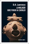 Mulher Que Fugiu A Cavalo, A Mulher Que Fugiu A Cavalo, A