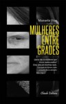 Mulheres Entre Grades Mulheres Entre Grades