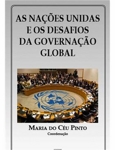 Nacoes Unidas E Os Desafios Da Governacao Global, As Nacoes Unidas E Os Desafios Da Governacao Global, As