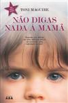 Nao Digas Nada A Mama Nao Digas Nada A Mama