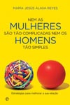 Nem As Mulheres Sao Tao Complicadas Nem Os Homens Tao Simples Nem As Mulheres Sao Tao Complicadas Nem Os Homens Tao Simples