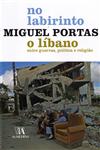 No Labirinto O Libano Entre Guerras Politica E Religiao No Labirinto O Libano Entre Guerras Politica E Religiao