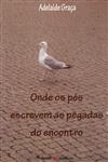 Onde Os Pes Escrevem As Pegadas Do Encontro Onde Os Pes Escrevem As Pegadas Do Encontro