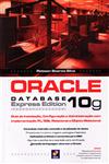 Oracle Database 10g Express Edition Oracle Database 10g Express Edition