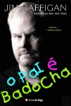 Pai E Badocha, O Pai E Badocha, O
