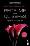 Pede-me O Que Quiseres Agora E Sempre Pede-me O Que Quiseres Agora E Sempre