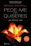 Pede-me O Que Quiseres Ou Deixa-me Pede-me O Que Quiseres Ou Deixa-me