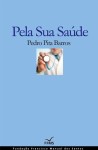 Pela Sua Saude Pela Sua Saude