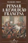 Pensar A Revolucao Francesa Pensar A Revolucao Francesa