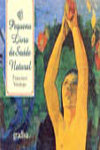 Pequeno Livro Da Saude Natural, O Pequeno Livro Da Saude Natural, O