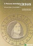 Percurso Astrologico De Jesus, O Percurso Astrologico De Jesus, O