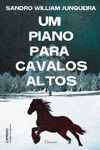 Piano Para Cavalos Altos, Um Piano Para Cavalos Altos, Um