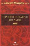 Poder Curativo Do Amor, O Poder Curativo Do Amor, O