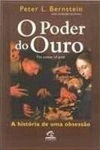 Poder Do Ouro A Historia De Uma Obsessao, O Poder Do Ouro A Historia De Uma Obsessao, O