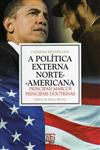 Politica Externa Norte-americana, A Politica Externa Norte-americana, A