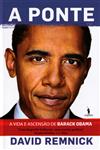 Ponte A Vida E Ascensao De Barack Obama, A Ponte A Vida E Ascensao De Barack Obama, A