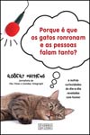 Porque E Que Os Gatos Ronronam E As Pessoas Falam Tanto Porque E Que Os Gatos Ronronam E As Pessoas Falam Tanto
