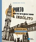 Porto Desconhecido E Insolito Porto Desconhecido E Insolito