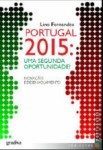Portugal 2015 Uma Segunda Oportunidade Portugal 2015 Uma Segunda Oportunidade