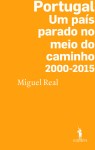 Portugal Um Pais Parado No Meio Do Caminho 2000 - 2015 Portugal Um Pais Parado No Meio Do Caminho 2000 - 2015