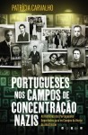 Portugueses Nos Campos De Concentracao Nazis Portugueses Nos Campos De Concentracao Nazis