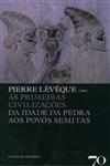 Primeiras Civilizacoes, As - Da Idade Da Pedra Aos Povos Semitas Primeiras Civilizacoes, As - Da Idade Da Pedra Aos Povos Semitas