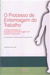 Processo De Enfermagem Do Trabalho, O Processo De Enfermagem Do Trabalho, O