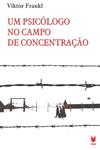 Psicologo No Campo De Concentracao, Um Psicologo No Campo De Concentracao, Um