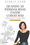 Quando As Pessoas Boas Fazem Coisas Mas Quando As Pessoas Boas Fazem Coisas Mas