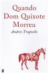Quando Dom Quixote Morreu Quando Dom Quixote Morreu
