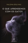 Que Aprendemos Com Os Gatos, O Que Aprendemos Com Os Gatos, O