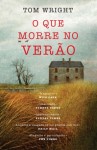 Que Morre No Verao, O Que Morre No Verao, O