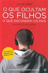 Que Ocultam Os Filhos O Que Escondem Os Pais, O Que Ocultam Os Filhos O Que Escondem Os Pais, O