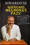 Queremos Melhores Pais Queremos Melhores Pais