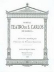 Real Teatro De S Carlos, O Real Teatro De S Carlos, O