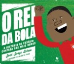 Rei Da Bola, O Rei Da Bola, O