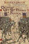 Reis Malditos, Os Vol7 - De Como Um Rei Perdeu A Franca Reis Malditos, Os Vol7 - De Como Um Rei Perdeu A Franca