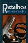 Retalhos Da Vida De Um Policia Retalhos Da Vida De Um Policia