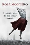 Ridicula Ideia De Nao Voltar A Ver Te, A Ridicula Ideia De Nao Voltar A Ver Te, A