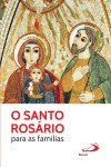 Santo Rosario Para As Familias, O Santo Rosario Para As Familias, O