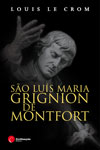 Sao Luis Maria Grignion De Montfort Sao Luis Maria Grignion De Montfort