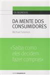 Segredos Da Mente Dos Consumidores, Os Segredos Da Mente Dos Consumidores, Os