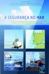 Seguranca No Mar Uma Visao Holistica, A Seguranca No Mar Uma Visao Holistica, A