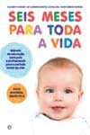 Seis Meses Para Toda A Vida Seis Meses Para Toda A Vida
