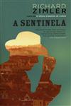 Sentinela, A Sentinela, A