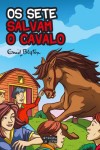 Sete Salvam O Cavalo, Os Sete Salvam O Cavalo, Os